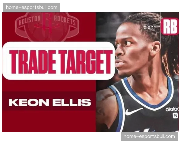 火箭伊森未被送走 管理层拒绝为控卫进行大交易 火箭伊森未被送走 管理层拒绝为控卫进行大交易